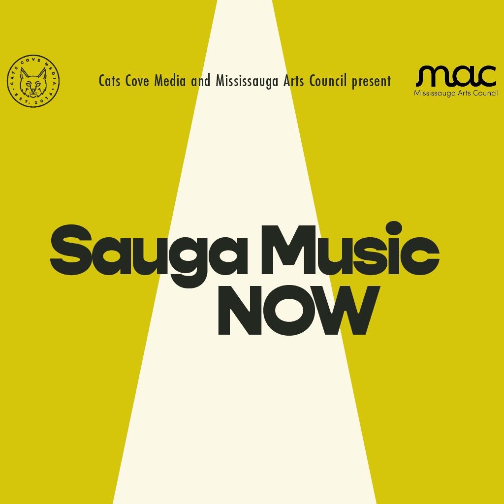 Promotional image for "Sauga Music NOW," presented by Cats Cove Media and Mississauga Arts Council. The background features a spotlight effect with bold black text on a yellow and white color scheme.