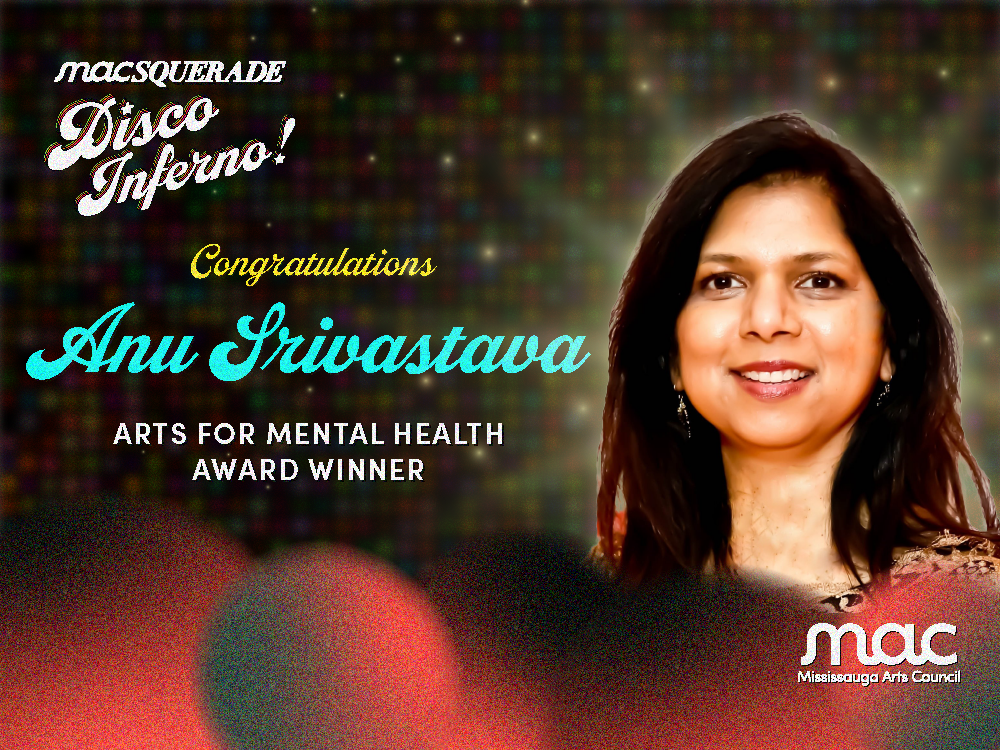 Mississauga Arts Council announces the winner of the 2024 Arts for Mental Health Award – Anu Srivastava!