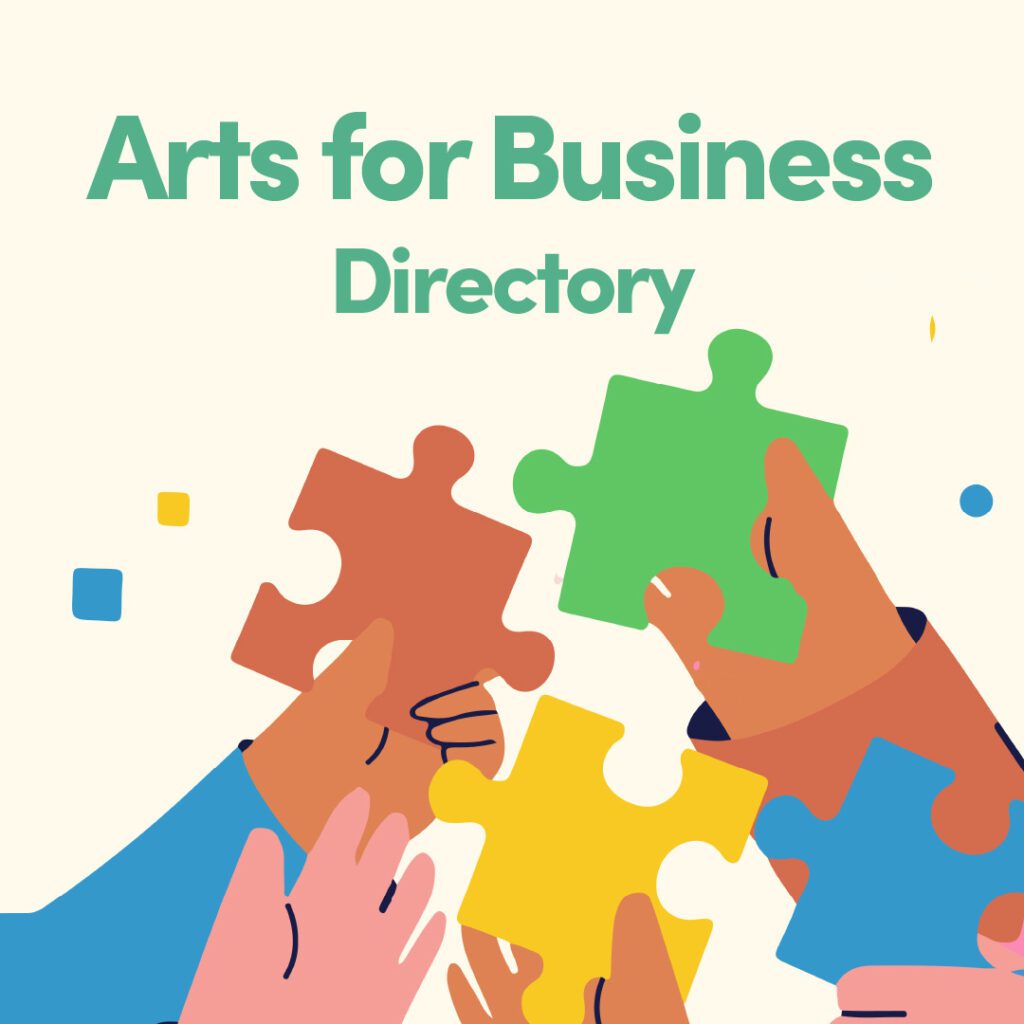 A graphic illustration featuring diverse hands assembling colorful puzzle pieces, representing collaboration. The event title, "Arts for Business Directory," is displayed in green text on a light beige background.